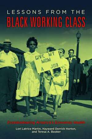 Lessons from the Black Working Class: Foreshadowing America's Economic Health de Lori Latrice Martin