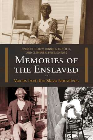 Memories of the Enslaved: Voices from the Slave Narratives de Spencer R. Crew