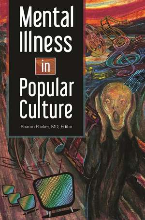 Mental Illness in Popular Culture de Sharon Packer MD