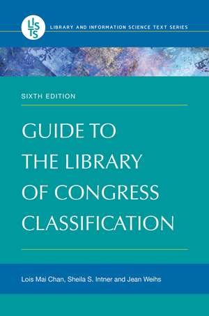 Guide to the Library of Congress Classification de Lois Mai Chan