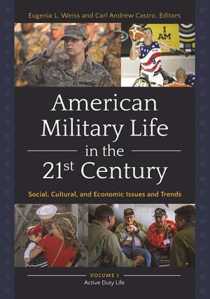 American Military Life in the 21st Century [2 Volumes]: Social, Cultural, and Economic Issues and Trends de Eugenia L. Weiss