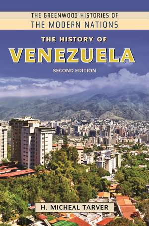 The History of Venezuela de Professor H. Micheal Tarver