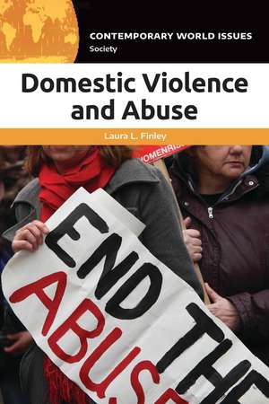 Domestic Violence and Abuse: A Reference Handbook de Laura L. Finley