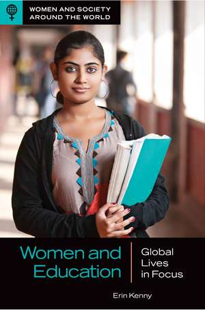 Women and Education: Global Lives in Focus de Erin Kenny