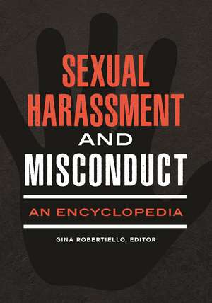 Sexual Harassment and Misconduct: An Encyclopedia de Gina Robertiello