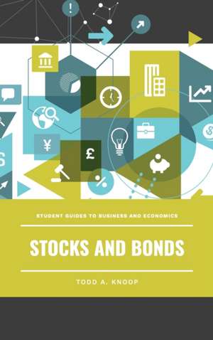 Stocks and Bonds de Todd A. Knoop