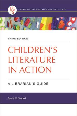 Children's Literature in Action: A Librarian's Guide de Sylvia M. Vardell