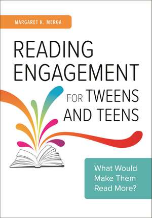 Reading Engagement for Tweens and Teens: What Would Make Them Read More? de Margaret K. Merga