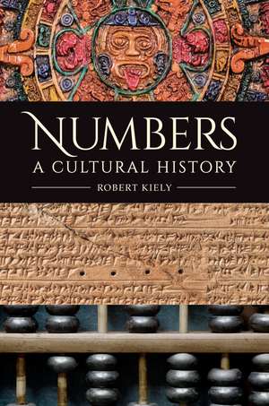 Numbers: A Cultural History de Robert Kiely