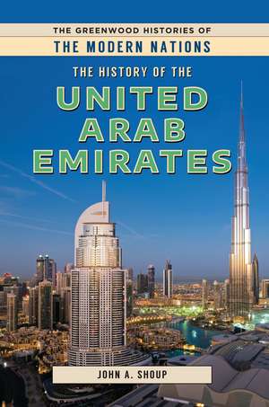 The History of the United Arab Emirates de John A. Shoup