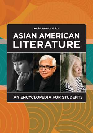 Asian American Literature: An Encyclopedia for Students de Keith Lawrence