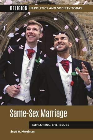 Same-Sex Marriage: Exploring the Issues de Scott A. Merriman