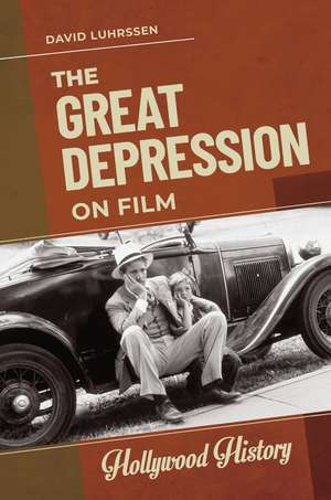 The Great Depression on Film de David Luhrssen