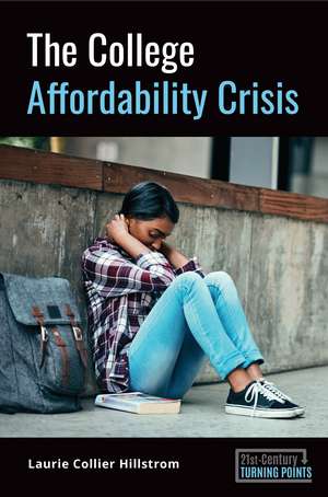 The College Affordability Crisis de Laurie Collier Hillstrom