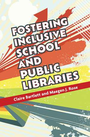 Fostering Inclusive School and Public Libraries de Claire Bartlett