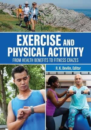 Exercise and Physical Activity: From Health Benefits to Fitness Crazes de R. K. Devlin