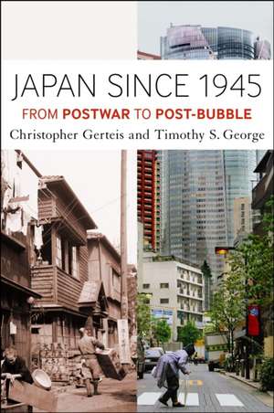 Japan Since 1945: From Postwar to Post-Bubble de Christopher Gerteis