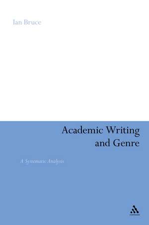 Academic Writing and Genre: A Systematic Analysis de Dr Ian Bruce