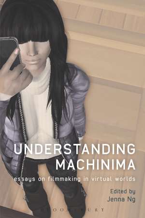 Understanding Machinima: Essays on Filmmaking in Virtual Worlds de Jenna Ng