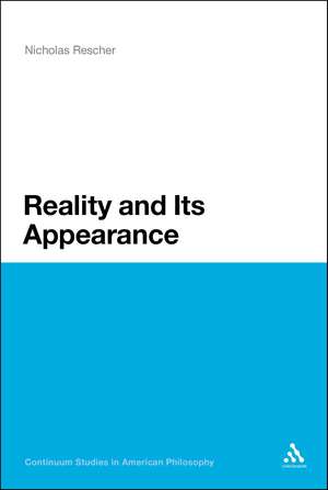 Reality and Its Appearance de Professor Nicholas Rescher