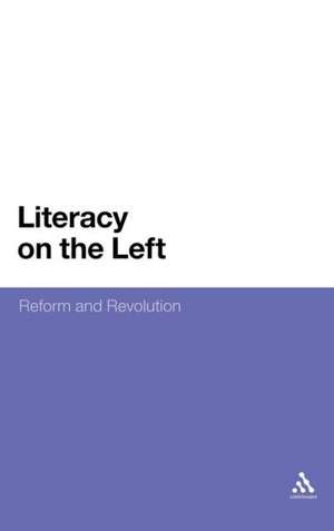 Literacy on the Left: Reform and Revolution de Dr Andrew Lambirth