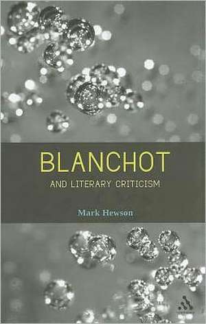 Blanchot and Literary Criticism de Dr. Mark Hewson