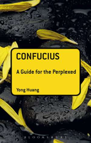 Confucius: A Guide for the Perplexed de Prof. Yong Huang