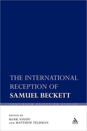 The International Reception of Samuel Beckett de Dr Mark Nixon