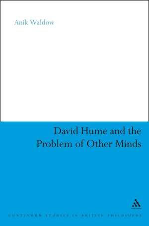 David Hume and the Problem of Other Minds de Dr Anik Waldow