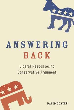 Answering Back: Liberal Responses to Conservative Arguments de David Coates