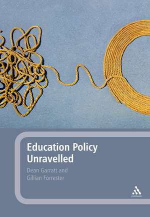 Education Policy Unravelled de Professor Dean Garratt