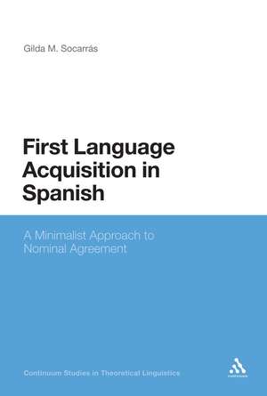 First Language Acquisition in Spanish: A Minimalist Approach to Nominal Agreement de Gilda Socarras