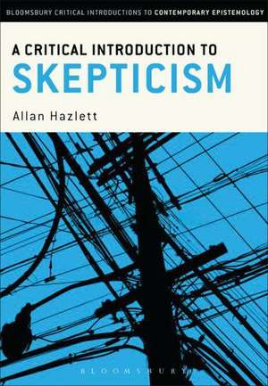 A Critical Introduction to Skepticism de Allan Hazlett