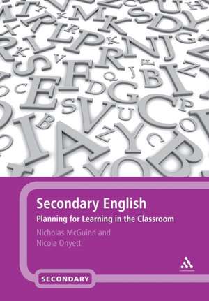 Secondary English: Planning for Learning in the Classroom de Professor Nicholas McGuinn