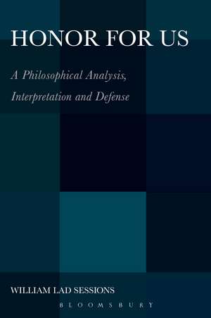 Honor For Us: A Philosophical Analysis, Interpretation and Defense de Professor William Lad Sessions