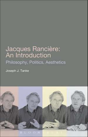 Jacques Ranciere: An Introduction de Professor Joseph J. Tanke