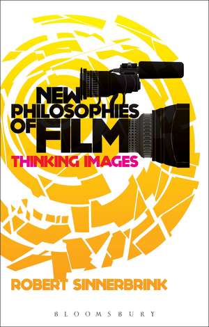 New Philosophies of Film: Thinking Images de Dr Robert Sinnerbrink