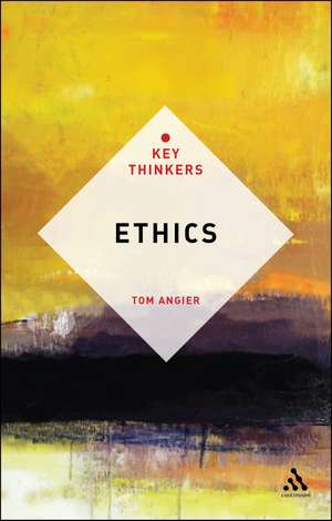 Ethics: The Key Thinkers de Dr Tom Angier