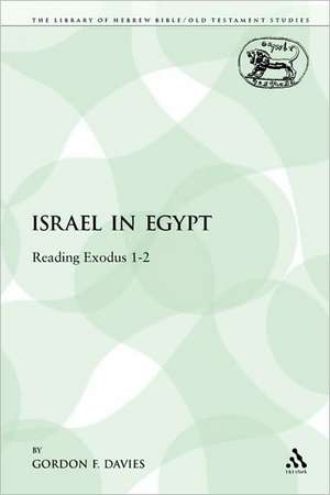 Israel in Egypt: Reading Exodus 1-2 de Gordon F. Davies