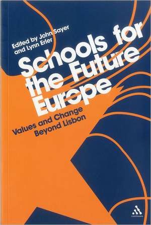 Schools for the Future Europe: Values and Change Beyond Lisbon de John Sayer