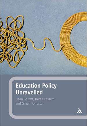 Education Policy Unravelled de Dean Garratt