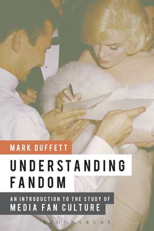 Understanding Fandom: An Introduction to the Study of Media Fan Culture de Dr. Mark Duffett