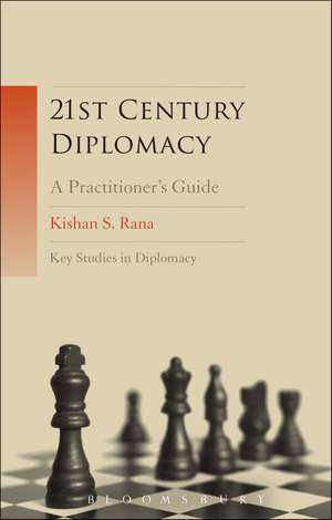 21st-Century Diplomacy: A Practitioner's Guide de Ambassador Kishan S. Rana