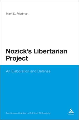 Nozick's Libertarian Project: An Elaboration and Defense de Mark D. Friedman