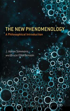 The New Phenomenology: A Philosophical Introduction de Professor J. Aaron Simmons