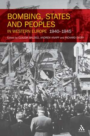 Bombing, States and Peoples in Western Europe 1940-1945 de Claudia Baldoli