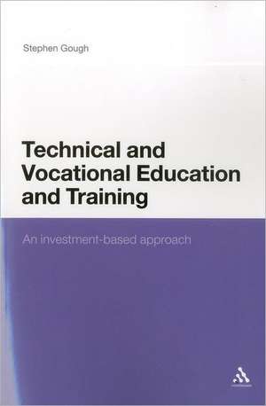 Technical and Vocational Education and Training: An investment-based approach de Stephen Gough