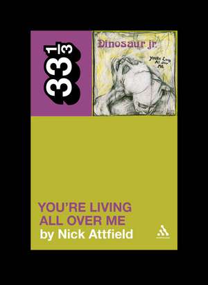 Dinosaur Jr.'s You're Living All Over Me de Nick Attfield