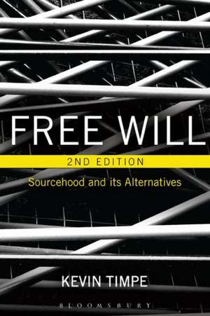 Free Will 2nd edition: Sourcehood and its Alternatives de Professor Kevin Timpe