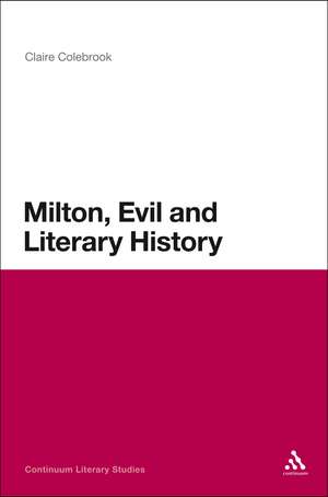 Milton, Evil and Literary History de Claire Colebrook